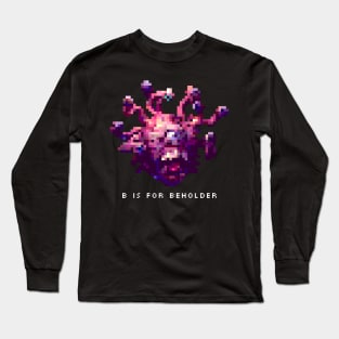 B is for Beholder Long Sleeve T-Shirt